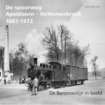 Uquilair De spoorweg Apeldoorn Hattemerbroek 1887-1972 Onno de Vries