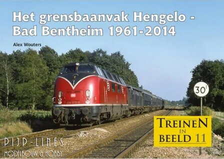 Treinen in Beeld 11 Het grensbaanvak Hengelo Bad Bentheim 1961-2014