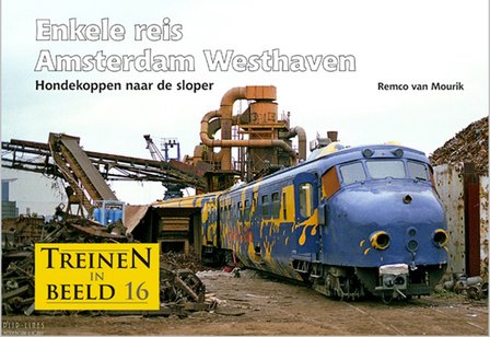 Treinen in Beeld 16 Enkele reis Amsterdam Westhaven