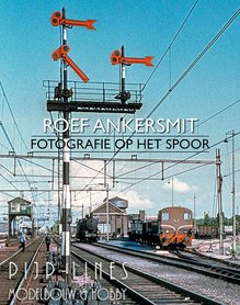 Roef Ankersmit "Fotografie op het Spoor"
